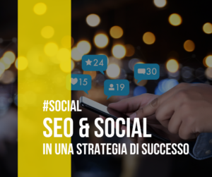 come integrare SEO e social nella propria strategia di marketing di successo